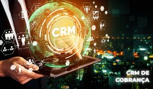 5 motivos para você implementar um CRM de Cobrança