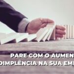7 Estratégias para Prevenir a Inadimplência e Proteger o Fluxo de Caixa da Sua Empresa