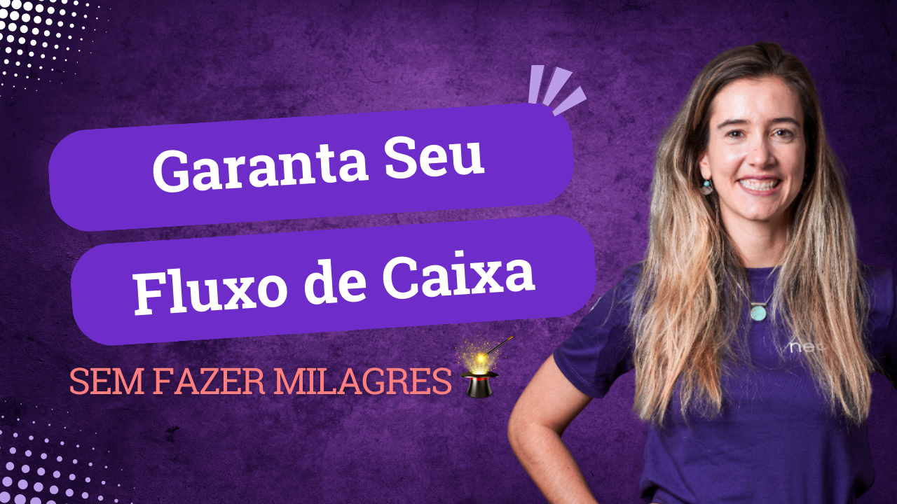 Garanta Seu Fluxo de Caixa: Chega de Fazer Milagres para Receber