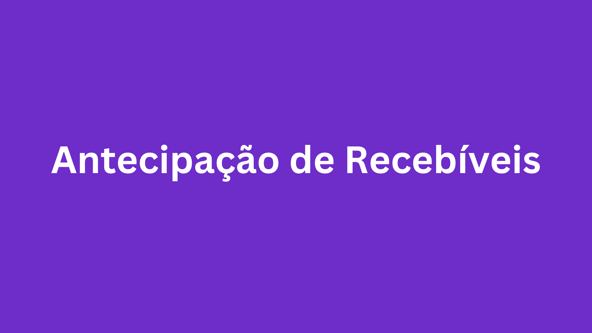 Antecipação de Recebíveis