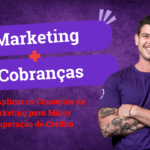 Como Aplicar os Conceitos de Marketing na Cobrança de Clientes