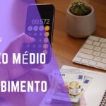 Prazo Médio de Recebimento: O que é?